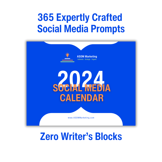 365 Expertly Crafted Social Media Prompts - Zero Writer's Blocks. Get the 2024 Social Media Calendar from ASOM Marketing and Ditch the Content Chaos